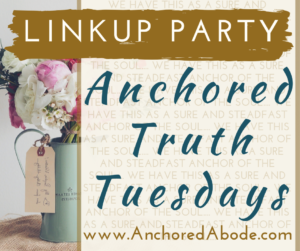 Anchored Truth Tuesdays Linkup