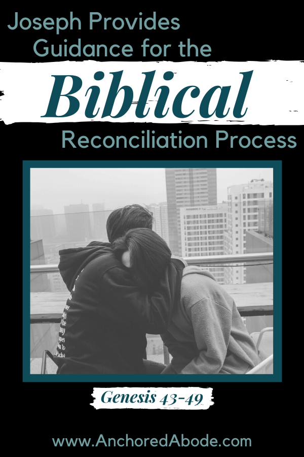 joseph provides guidance for the biblical reconciliation process