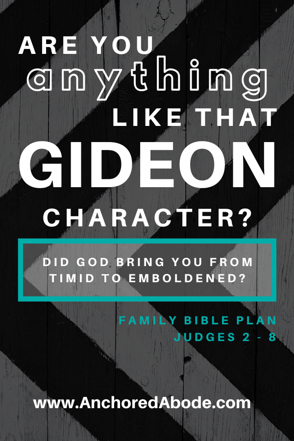 Are You Anything Like that Gideon Character? | Did God bring you from timid to emboldened? (Judges 2 – 8)