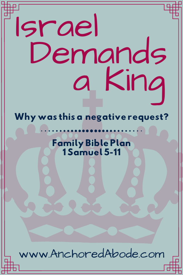 Israel Demands a King | Why was this a negative request? (1 Samuel 5-11)