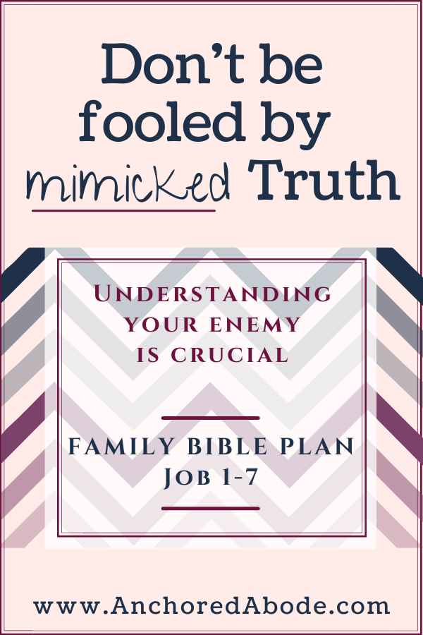 Don’t be Fooled by Mimicked Truth | Understanding your enemy is crucial (Job 1-7)