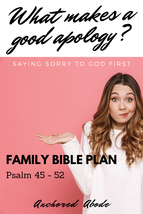 What makes a good apology? | Saying sorry to God first (Psalm 45-52)