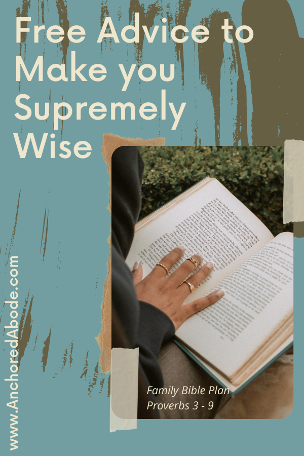 Free Advice to Make you Supremely Wise (Proverbs 3 - 9)