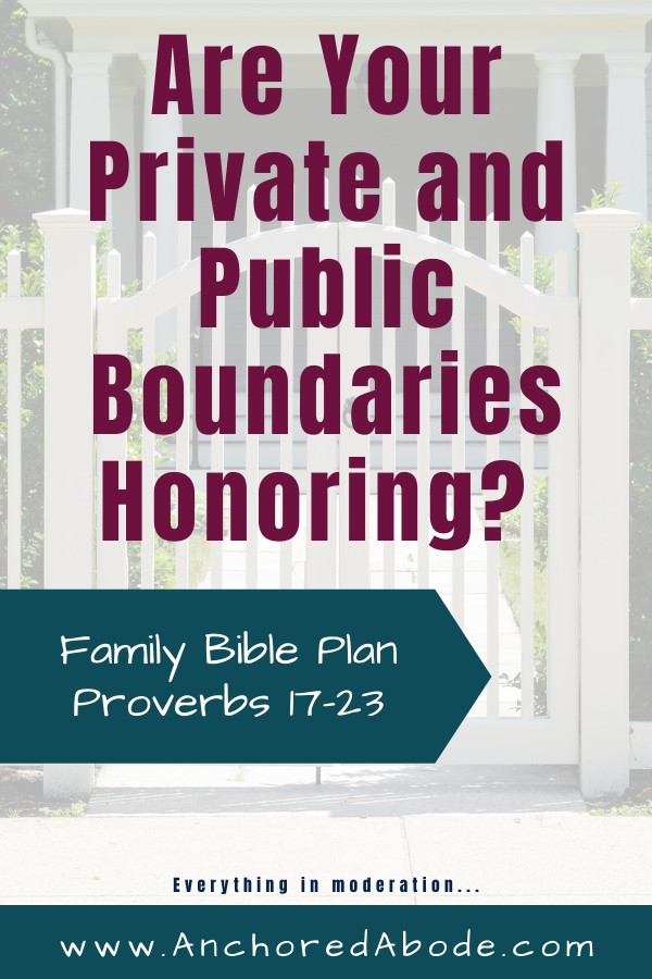 Are Your Private and Public Boundaries Honoring? (Proverbs 24 – 30)