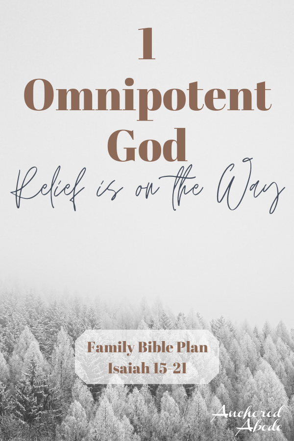 1 Omnipotent God, Relief is on the Way (Isaiah 15-21)