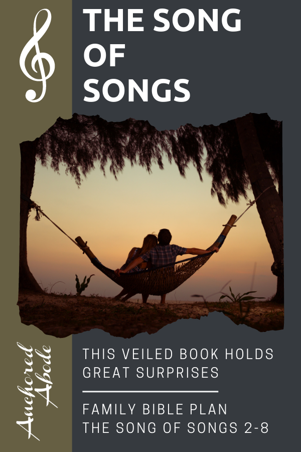 The Song of Songs: This Veiled Book Holds Great Surprises (Song of Songs 2-8)