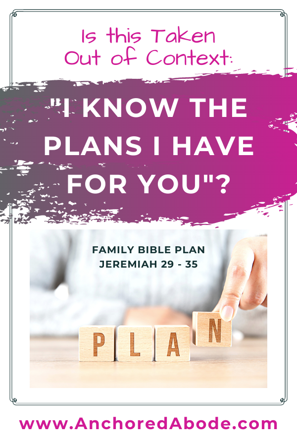 Is This Taken Out Of Context: “I Know The Plans I Have For You”? (Jeremiah 29-35)