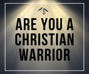 are you a christian warrior