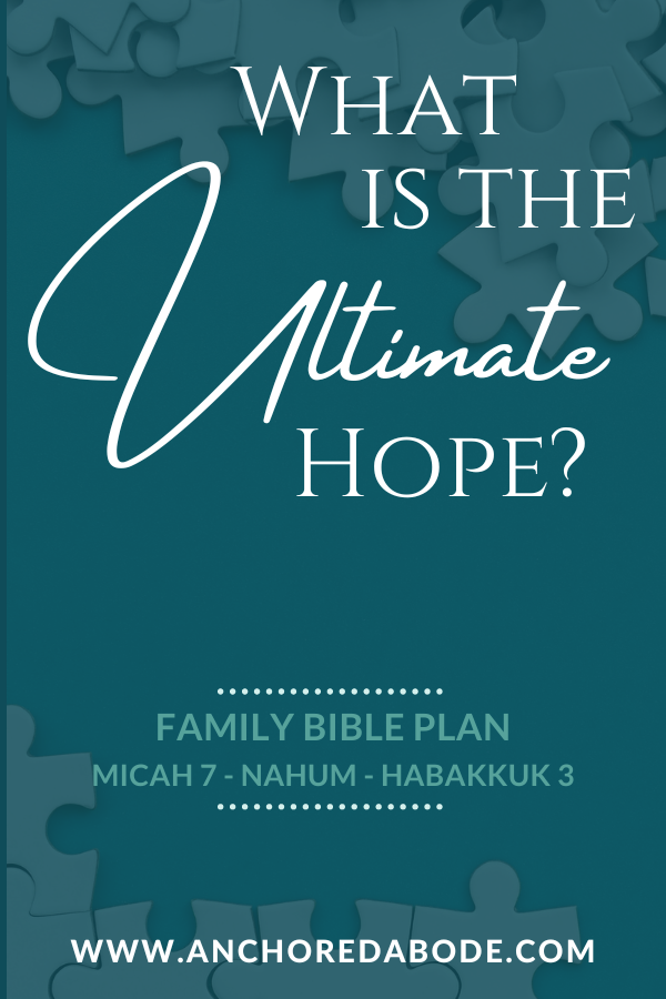 What is the Ultimate Hope? (Mic. 7 – Hab. 3)